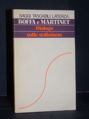 Giuseppe Boffa, Gilles Martinet – Dialogo sullo stalinismo – Laterza / STL 31 – 1976 - Politica - Libreria del novecento