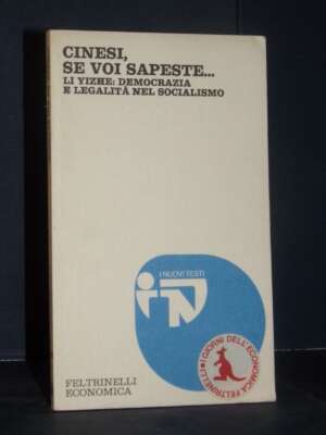 Cinesi, se voi sapeste… Li Yizhe: democrazia e legalità nel socialismo – Feltrinelli – Prima ed., 1976 - Politica - Libreria…