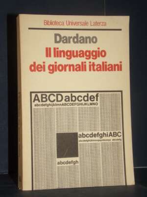 Dardano – Il linguaggio dei giornali italiani (con due Appendici) – Laterza / BUL 18 – 1986 - Critica letteraria Linguistica…