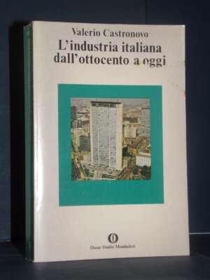 Castronovo – L’industria italiana dall’Ottocento a oggi – Mondadori / OS 83 – Prima ed., 1980 - Economia - Libreria del nove…