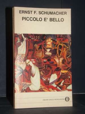 Ernst F. Schumacher – Piccolo è bello – Mondadori / Gli Oscar Saggi 24 – 1980 - Economia - Libreria del novecento