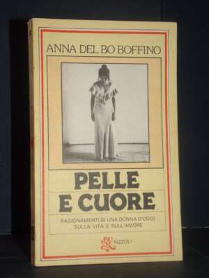 Anna Del Bo Boffino – Pelle e cuore – Rizzoli – Prima edizione BUR 1980 - Società / Sociologia / Media - Libreria del novece…