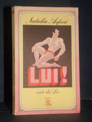 Natalia Aspesi – Lui! Visto da lei – Rizzoli – Prima edizione BUR 1980 - Giornalismo - Libreria del novecento