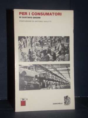 Gustavo Ghidini – Per i consumatori – Zanichelli / Diritto e Istituzioni 1 – 1977 - Economia - Libreria del novecento