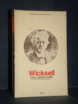 Wicksell – Valore, capitale e rendita – ISEDI / Classici dell’economia 11 – Prima ed., 1976 - Economia - Libreria del novece…