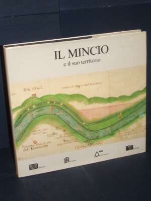 AAVV – Il Mincio e il suo territorio – Brescia / Verona / Rovereto / Vicenza – 1992 - Fotografia - Libreria del novecento