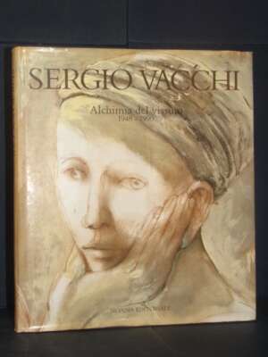 Sergio Vacchi – Alchimia del vissuto 1948-1990 (Mostra Castenaso) – Silvana – 1990 - Arte - Libreria del novecento