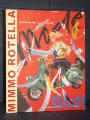 Bertaccini, Stoppa, Morone, Tondini – Mimmo Rotella (Mostra Ravenna) – Montanari – 2005 - Arte - Libreria del novecento