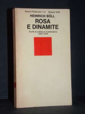 Heinrich Boll – Rosa e dinamite – Einaudi / Nuovo Politecnico 113 – 1979 - Critica letteraria Linguistica - Libreria del nov…