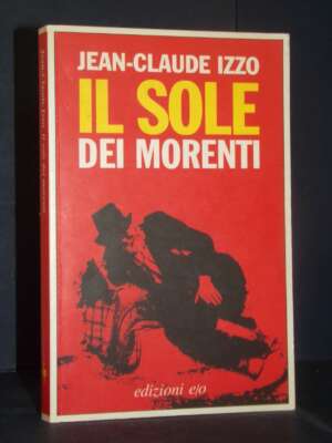 Jean-Claude Izzo – Il sole dei morenti – Edizioni e/o Dal Mondo – 2000 - Letteratura straniera - Narrativa - Libreria del no…