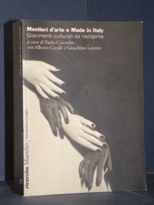 Colombo, Cavalli, Lanotte – Mestieri d’arte e Made in Italy – Marsilio – 2009 (978-8831798235) - Arte - Libreria del novecen…