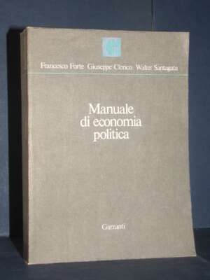 Forte, Clerico, Santagata – Manuale di economia politica – Garzanti – Prima ed., 1979 - Economia - Libreria del novecento