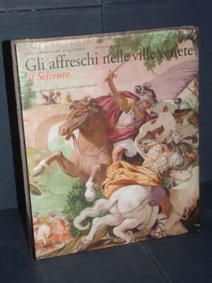 AAVV – Gli affreschi nelle ville venete. Il Seicento – Marsilio (978-8831798990) (cellophanato) - Arte - Libreria del novece…