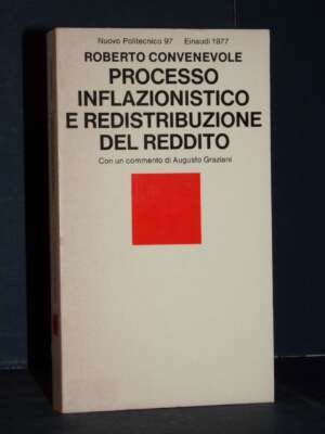 Convenevole – Processo inflazionistico e redistribuzione del reddito – Einaudi – 1977 - Economia - Libreria del novecento