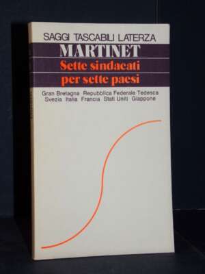 Gilles Martinet – Sette sindacati per sette Paesi – Laterza / STL 71 – 1980 - Economia - Libreria del novecento
