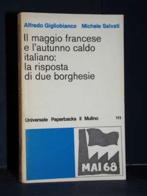 Gigliobianco, Salvati – Il maggio francese e l’autunno caldo italiano – Il Mulino – 1980 - Economia - Libreria del novecento