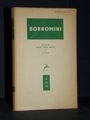 Borromini (a cura di Giulio Carlo Argan) – Mondadori / BMM 306 – Prima ed., 1952 - Architettura / Design - Libreria del nove…