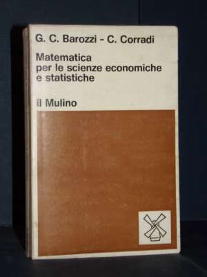 Barozzi, Corradi – Matematica per le scienze economiche e statistiche – Il Mulino – 1980 - Economia - Libreria del novecento