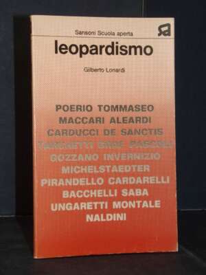 Gilberto Lonardi – Leopardismo. Tre saggi sugli usi di Leopardi – Sansoni – 1974 - Critica letteraria Linguistica - Libreria…