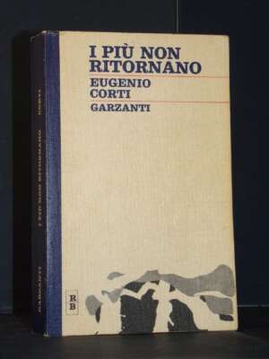 Eugenio Corti – I più non ritornano – Garzanti – Prima edizione I rossi e i blu 1968 - Biografie - Libreria del novecento