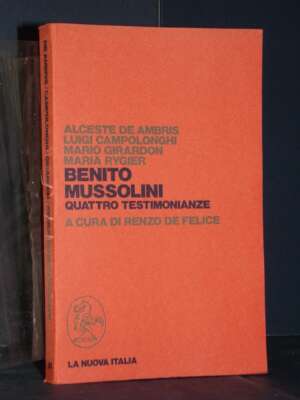 De Felice – Benito Mussolini. Quattro testimonianze – La Nuova Italia – Prima ed., 1976 - Storia - Libreria del novecento