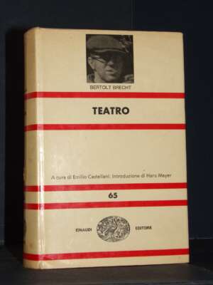 Bertolt Brecht – Teatro – Nuova Universale Einaudi 65 – 1965 - Teatro - Libreria del novecento