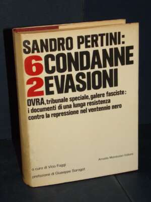 Vico Faggi – Sandro Pertini: sei condanne, due evasioni – Mondadori – 1973 - Biografie - Libreria del novecento