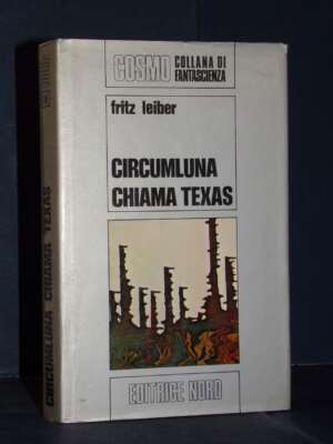 Fritz Leiber – Circumluna chiama Texas – Nord / CA 26 – 1973 - Fantasy - Fantascienza - Libreria del novecento
