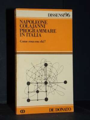 Napoleone Colajanni – Programmare in Italia – De Donato / Dissensi 96 – 1979 - Economia - Libreria del novecento