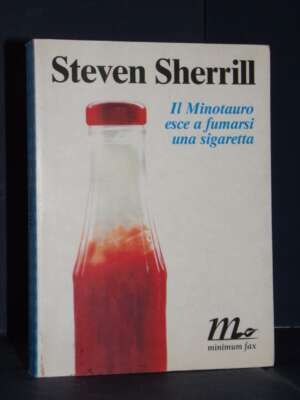 Steven Sherrill – Il Minotauro esce a fumarsi una sigaretta – minimum fax – Prima ed., 2004 - Letteratura straniera - Narrat…