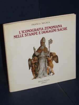 Franco Segala – L’iconografia zenoniana nelle stampe e immagini sacre – Della Scala – 1988 - Religione - Libreria del novece…