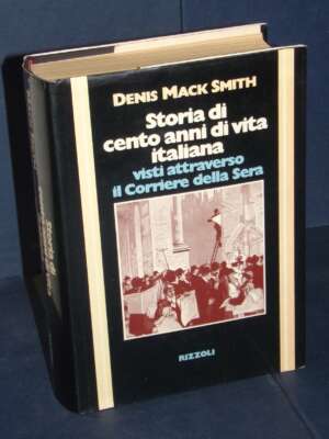 D. Mack Smith – Storia di cento anni di vita italiana (Corriere della Sera) – Rizzoli – Prima ed., 1978 - Giornalismo - Libr…