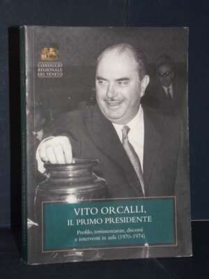 Carniello, Agostini – Vito Orcalli, il primo Presidente (1970-1974) – Cierre / Veneto – 2023 - Politica italiana - Libreria…