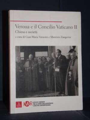 G.M. Varanini, M. Zangarini – Verona e il Concilio Vaticano II – Cierre / Nordest NS 146 – 2015 - Verona e provincia - Libre…