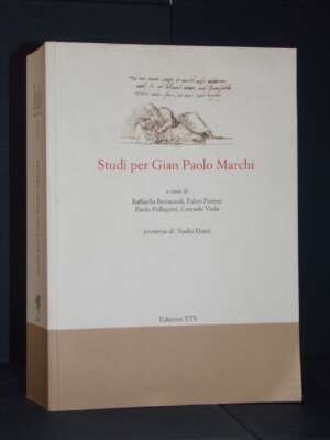 Bertazzoli e AAVV – Studi per Gian Paolo Marchi – ETS – 2011 (978-8846729934) - Critica letteraria Linguistica - Libreria de…