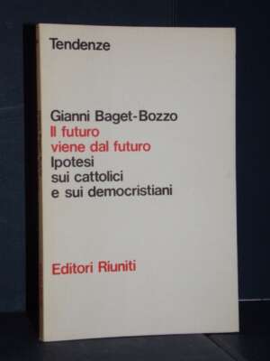 Gianni Baget-Bozzo – Il futuro viene dal futuro – Editori Riuniti – Prima ed., 1982 - Politica - Libreria del novecento