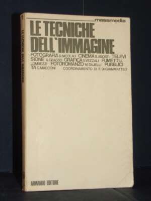 Di Giammatteo – Le tecniche dell’immagine – Armando / Tecniche e problemi 1 – 1975 - Società / Sociologia / Media - Libreria…