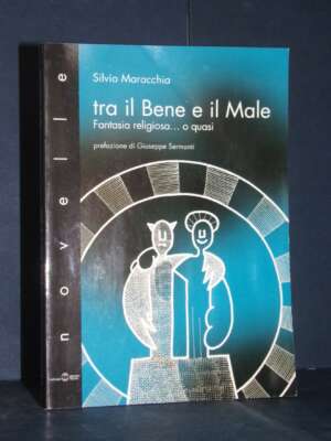 Silvio Maracchia – Tra il bene e il male. Fantasia religiosa… o quasi – Settimo Sigillo – 2006 - Letteratura Italiana - Narr…