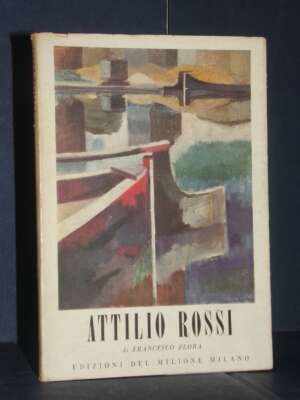 Francesco Flora – Attilio Rossi – Edizioni del Milione – 1962 (autografo e illustrazione) - Arte - Libreria del novecento