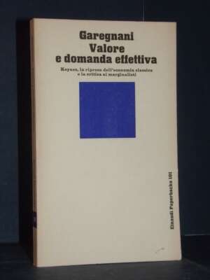 Pierangelo Garegnani – Valore e domanda effettiva – Einaudi Paperbacks 101 – 1979 - Economia - Libreria del novecento