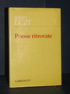 Mario Luzi – Poesie ritrovate – Garzanti / Poesia – Prima ed., 2003 - Poesia - Libreria del novecento