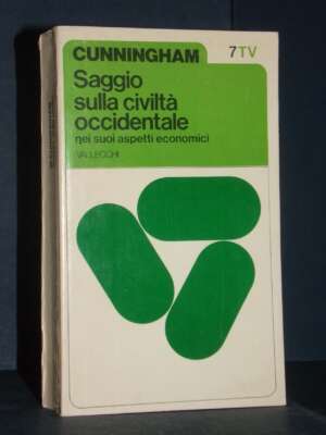 Cunningham – Saggio sulla civiltà occidentale nei suoi aspetti economici – Vallecchi – 1973 – Economia Cunningham – Saggio sulla civiltà occidentale nei suoi aspetti economici – Vallecchi – 1973 - Economia - Libreria del novece…