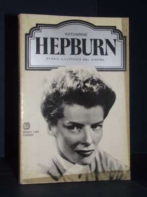 Alvin H. Marill – Katharine Hepburn – Milano Libri / Storia illustrata del cinema – 1976 - Cinema - Libreria del novecento