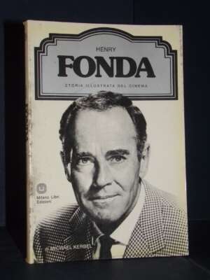 Michael Kerbel – Henry Fonda – Milano Libri / Storia illustrata del cinema – 1976 - Cinema - Libreria del novecento