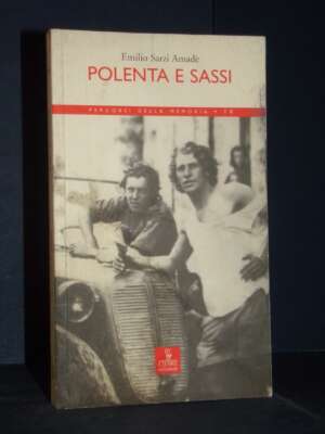 Emilio Sarzi Amadè – Polenta e sassi – Cierre / Percorsi della memoria 14 – 2005 - Verona e provincia - Libreria del novecen…