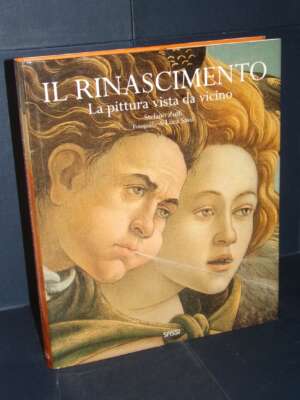 Stefano Zuffi, Luca Sassi – Il Rinascimento. La pittura vista da vicino – Sassi – 2013 - Arte - Libreria del novecento