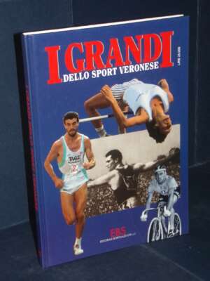 Bragagnolo, Faccincani, Modena, Scemma – I grandi dello sport veronese – EBS – Prima ed., 1995 - Sport / Motori / Caccia Pes…