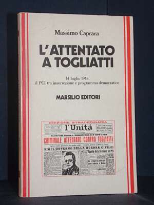 Massimo Caprara – L’attentato a Togliatti – Marsilio – Prima ed., 1978 - Politica italiana - Libreria del novecento