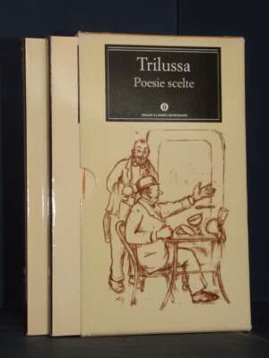 Trilussa – Poesie scelte – Mondadori / Oscar Classici 373 – 1998 (2 volumi in custodia) - Poesia - Libreria del novecento