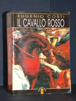 Eugenio Corti – Il Cavallo Rosso – Edizioni Ares – 2010 (978-8881552351) - Letteratura Italiana - Narrativa - Libreria del n…